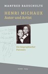 Henri Michaux - Autor und Artist - Manfred Bauschulte - 9783903110557