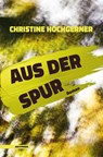 Aus der Spur - Christine Hochgerner - 9783903125926