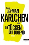Karlchen oder Die Tücken der Tugend - Heinz Liepman - 9783903184008