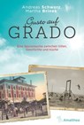 Gusto auf Grado - Andreas Schwarz ; Martha Brinek - 9783903217331