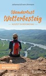 Wanderlust Welterbesteig - Johanna Uhrmann ; Erwin Uhrmann ; Waltraut Haas - 9783903217904