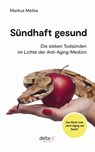 Sündhaft gesund - Markus Metka - 9783903229310