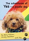 The adventures of Yes - a poodle dog - Mary Tillian - 9783903229402