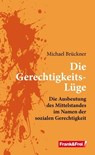 Die Gerechtigkeits-Lüge - Michael Brückner - 9783903236271