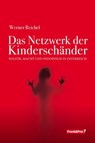 Das Netzwerk der Kinderschänder - Werner Reichel - 9783903236820