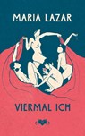 Viermal ICH - Maria Lazar - 9783903244269
