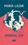 Viermal ICH - Maria Lazar - 9783903244269