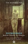 Zeitreisende - Deutsche Literatur für Entdecker - Eva Mühlbacher - 9783903263420