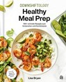 Downshiftology Healthy Meal Prep - Lisa Bryan - 9783903263567