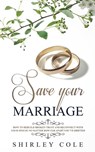 Save Your Marriage - Shirley Cole - 9783903331105