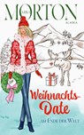 Weihnachtsdate am Ende der Welt - Mira Morton - 9783903360204