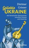 Geliebte Ukraine - Dietmar Grieser - 9783903441071