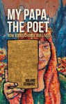 My Papa, the Poet - Roland Schwarz - 9783903516373