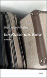 Ein Russe aus Kiew - Waltraud Mittich - 9783903539280