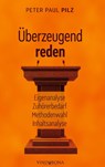 Überzeugend reden - Peter Paul Pilz - 9783903574847
