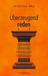 Überzeugend reden - Peter Paul Pilz - 9783903574854