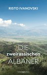 Die zweirassischen Albaner - Risto Ivanovski - 9783903574861