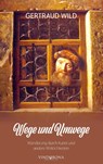 Wege und Umwege - Gertraud Wild - 9783903579040