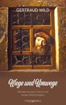 Wege und Umwege - Gertraud Wild - 9783903579057