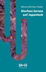 Sterben lernen auf Japanisch - Milena Michiko Flašar - 9783903618039