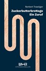 Zuckerbutterbrottage - Norbert Trawöger - 9783903618046