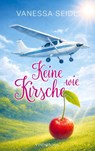 Keine wie Kirsche - Vanessa Seidl - 9783903637023