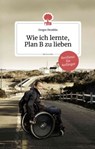 Wie ich lernte, Plan B zu lieben. Life is a story - story.one - Gregor Demblin - 9783903715035