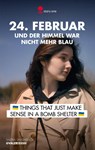 24. Februar... und der Himmel war nicht mehr blau - Valeria Shashenok ; @Valerisssh - 9783903715226