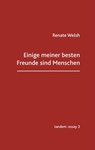 Einige meiner besten Freunde sind Menschen - Renate Welsh - 9783904068727
