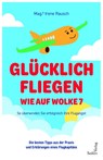 Glücklich fliegen - wie auf Wolke 7 - Mag. Irene Rausch - 9783904123730