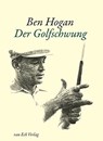Der Golfschwung - Ben Hogan ; Herbert Warren Wind - 9783905501513