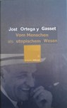Vom Menschen als utopischem Wesen - José Ortega y Gasset - 9783905811544