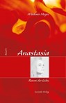 Anastasia, Band 3: Raum der Liebe - Wladimir Megre - 9783905831573