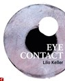 Eye Contact - Lilo Keller - 9783905991604