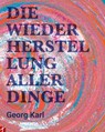 Die Wiederherstellung aller Dinge - Georg Karl - 9783905991659