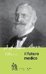 Il futuro medico - BIRCHER-BENNER,  Maximilian ; Bircher, Ralph - 9783906089065