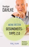 Meine besten Gesundheitstipps 2.0 - Ruediger Dahlke - 9783906294117