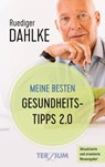 Meine besten Gesundheitstipps 2.0 - Ruediger Dahlke - 9783906294124