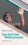 Das Dorf des Willkommens - Mimmo Lucano - 9783906304878