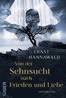 Von der Sehnsucht nach Frieden und Liebe - Ernst Hannawald - 9783906872858