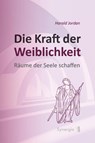 Die Kraft der Weiblichkeit - Harald Jordan - 9783906873374