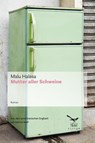Mutter aller Schweine - Malu Halasa - 9783906903149