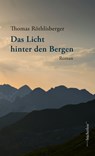 Das Licht hinter den Bergen - Thomas Röthlisberger - 9783906907376
