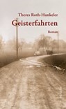 Geisterfahrten - Theres Roth-Hunkeler - 9783906907451