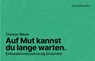 Auf Mut kannst Du lange warten. - Thomas Meyer - 9783906913452
