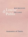 Louise Bourgeois & Pablo Picasso - Jerry Gorovoy ; Ulf Kûster ; Marie-Laure Bernadac ; Émilie Bouvard - 9783906915371