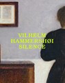 Vilhelm Hammershøi: Silence -  - 9783906915968
