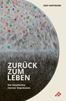 Zurück zum Leben - Max Hartmann - 9783906959504