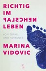 Richtig im falschen Leben - Marina Vidovic - 9783907238561