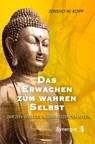 Das Erwachen zum wahren Selbst - Zensho W. Kopp - 9783907246870